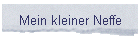 Mein kleiner Neffe